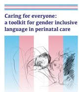 Caring for Everyone: Inclusive language in perinatal care